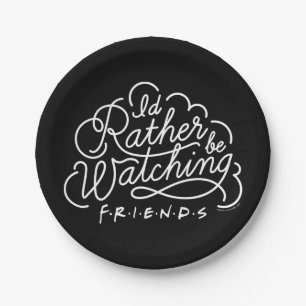 Ich schaue mir lieber FRIENDS™-Skript an Pappteller