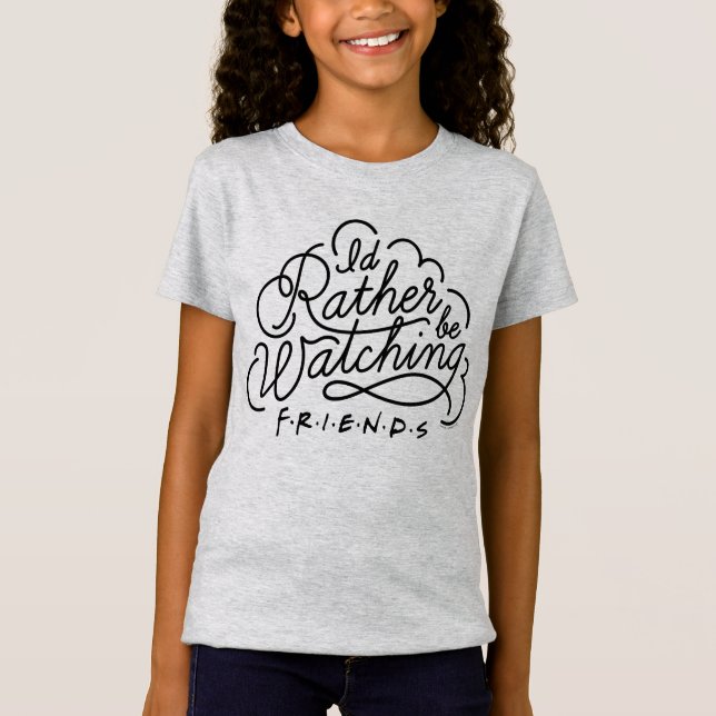 Ich schaue mir lieber FRIENDS™-Skript an T-Shirt (Vorderseite)