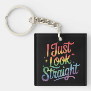 Ich schaue nur gerade Gay Rainbow LGBTQ Prix Ally Schlüsselanhänger