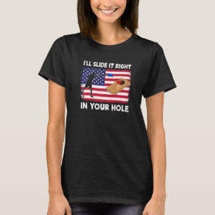 Ich schiebe es direkt in dein Loch Cornhole Bean B T-Shirt