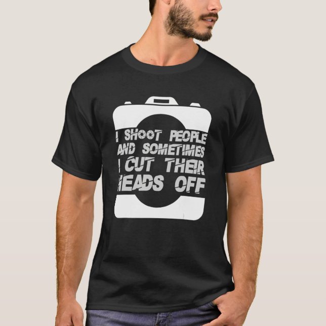 Ich schiebe Menschen Fotografie schneiden die Köpf T-Shirt (Vorderseite)
