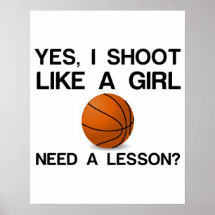 ICH SCHIESE WIE EIN MÄDCHENBASKETBALL POSTER
