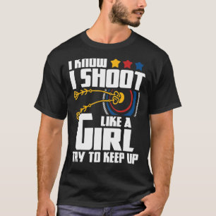 Ich schieß wie ein Girl Archery Archer Bowman Bow T-Shirt
