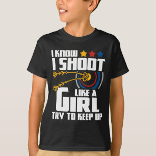 Ich schieß wie ein Mädchen - Bogenschießer Bowman  T-Shirt