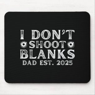 Ich schieße keine Leermunition Papa Est 2025 Gesch Mousepad