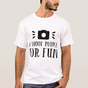 Ich schieße Leute für Spaß - lustige Fotokamera T-Shirt