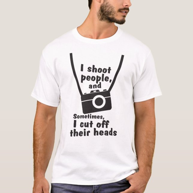 Ich schieße Leute-lustigen Fotografie-T - Shirt (Vorderseite)