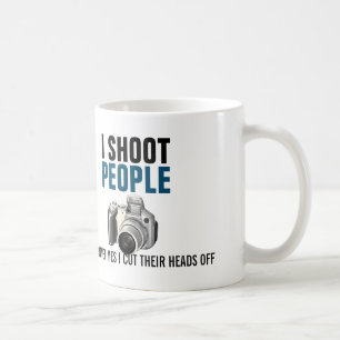 Ich schieße Leute und schneide manchmal ihre Köp Kaffeetasse