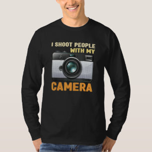 Ich schieße Menschen mit meiner Fotografie-Kamera T-Shirt