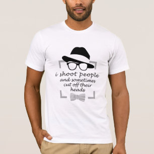 Ich schieße Menschen und schneide ihnen manchmal d T-Shirt
