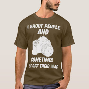 Ich schieße Menschen und schneide ihnen manchmal d T-Shirt