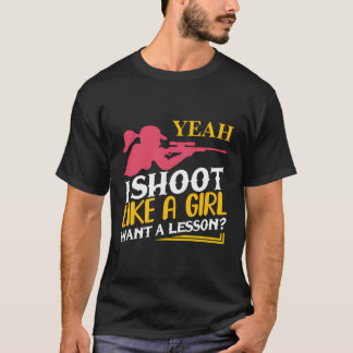 Ich schieße wie ein Mädchen, das eine Lektion Will T-Shirt