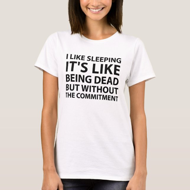 Ich schlafe gerne T - Shirt (Vorderseite)