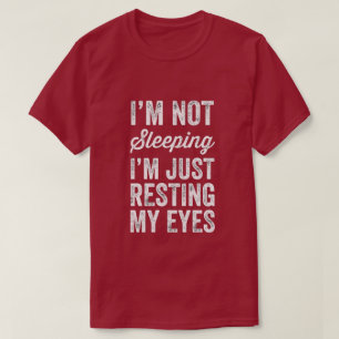 Ich schlafe nicht, ich ruhe mir nur die Augen T - T-Shirt