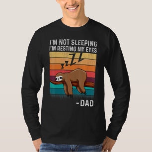 Ich schlafe nicht, ich ruhe nur meine Augen Väter  T-Shirt