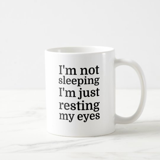 Ich schlafe nicht, ich stillstehe gerade meine kaffeetasse