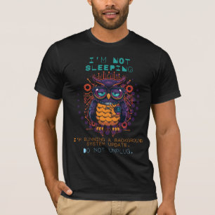 Ich schlafe nicht - Lustige Tech-Geek-Eule Humor T-Shirt