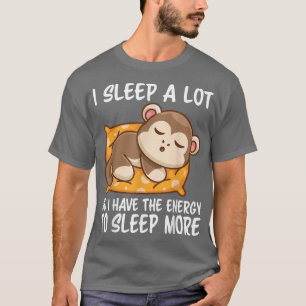 Ich schlafe viel, also habe ich mehr Energie, um m T-Shirt
