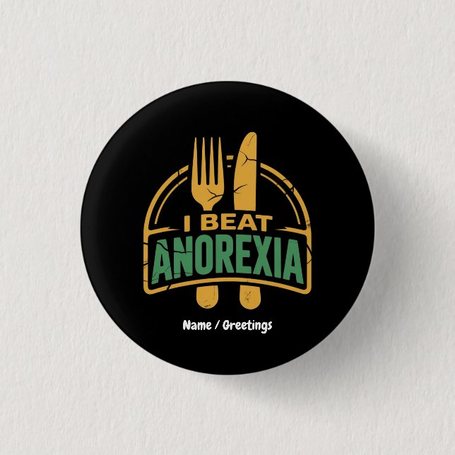 Ich schlage Anorexie Bewusstsein Funny Design Button (Vorderseite)