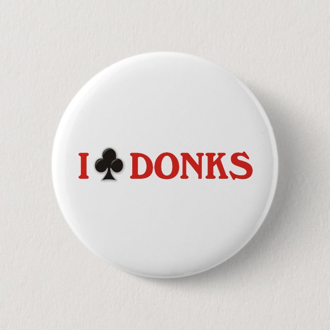 Ich schlage Donks mit einer Keule Button (Vorderseite)