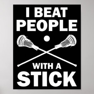 Ich schlage Leute mit einem feinen Lacrosse-Spiele Poster