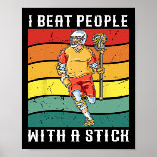 Ich schlage Leute mit einem schwarzen Lacrosse Pla Poster