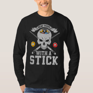 Ich schlage Leute mit einem Stick-Billard-Stick. T-Shirt