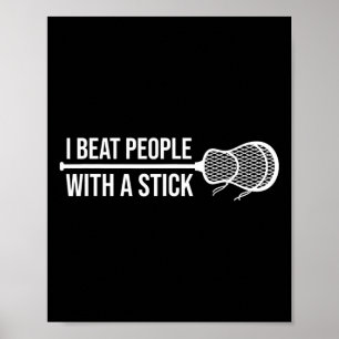 Ich schlage Leute mit einem Stick - Funny Lacrosse Poster