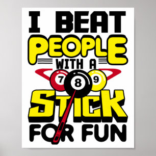 Ich schlage Leute mit einem Stick für Spaß Pool Bi Poster