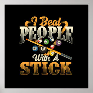 Ich schlage Leute mit einem Stock - Billard 8 Ball Poster