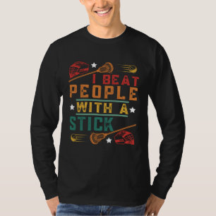 Ich schlage Leute mit einem Stock Lacrosse-Spiele T-Shirt