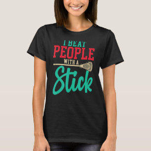 Ich schlage Leute mit einem Tick-Lacrosse-Player. T-Shirt