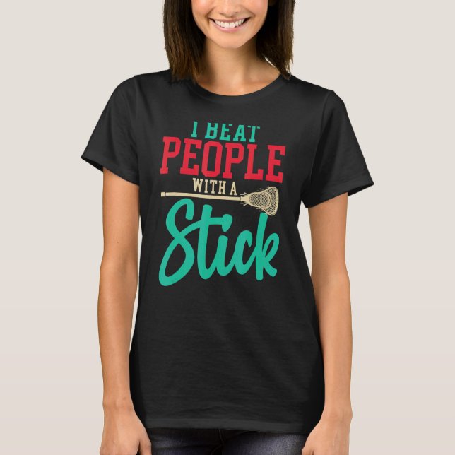 Ich schlage Leute mit einem Tick-Lacrosse-Player. T-Shirt (Vorderseite)