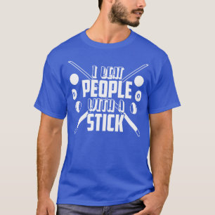 Ich schlage Menschen mit einem Billardstock  T-Shirt
