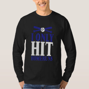 Ich schlage nur Homeruns T-Shirt