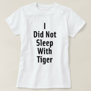 Ich schlief nicht mit Tiger T-Shirt