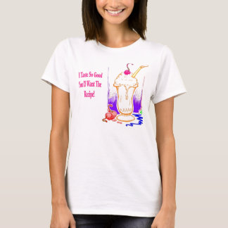 Ich schmecke so guten… T - Shirt