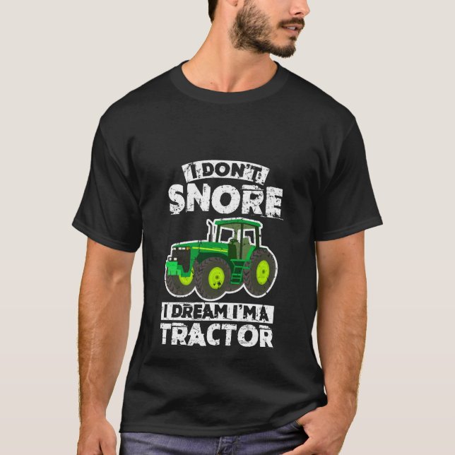 Ich schnarche nicht i-Traum, den ich ein Traktor T-Shirt (Vorderseite)