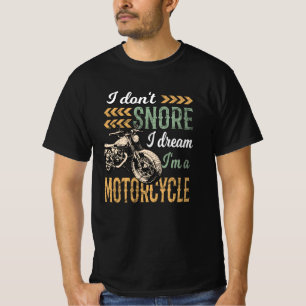 Ich schnarche nicht, ich träume, ich bin ein Motor T-Shirt