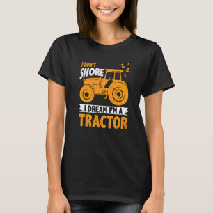 Ich schnarche nicht, ich träume, ich bin ein Trakt T-Shirt