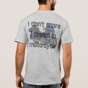 Ich schnarche nicht, ich träume im Motorrad T-Shirt