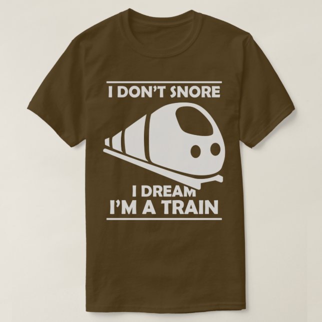 Ich schnarche nicht, träume ich im Zug 3 T-Shirt (Design vorne)