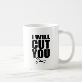 Ich schneide Sie - Haar-Stylist-Kaffee-Tasse Kaffeetasse