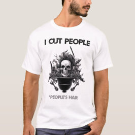 Ich schnitt den Leuten die Haare T-Shirt