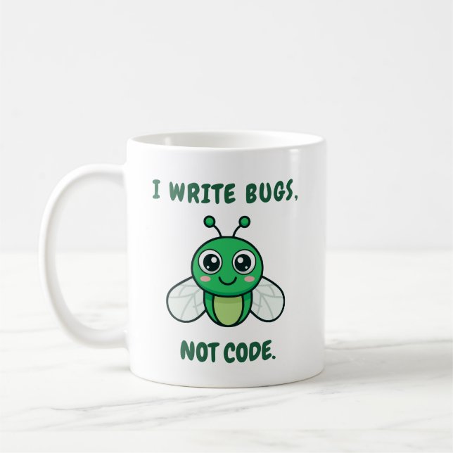 Ich schreibe Bugs, keinen Code. Kaffeetasse (Links)