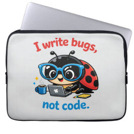 Ich schreibe Bugs, keinen Code. Laptopschutzhülle