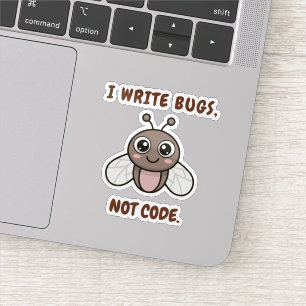 Ich schreibe Bugs, nicht Code. Aufkleber