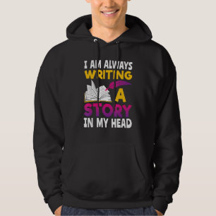 Ich schreibe immer eine Geschichte in meinem Kopf Hoodie