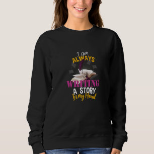 Ich schreibe immer eine Geschichte in meinen Buchf Sweatshirt