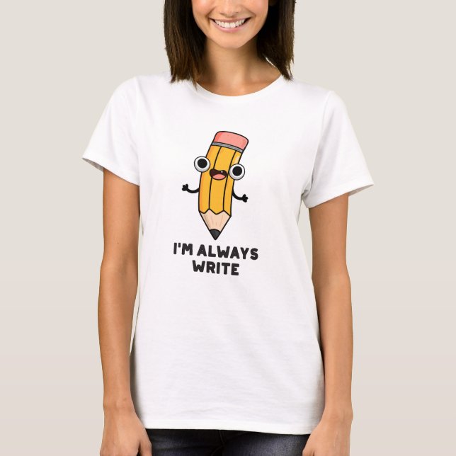 Ich schreibe immer einen lustigen Bleistift-Pub T-Shirt (Vorderseite)